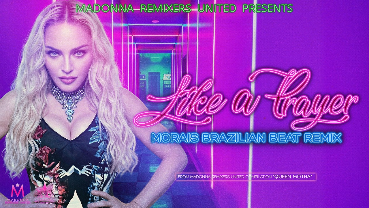 Like A Prayer (Morais Brazilian Beat Remix) [MRU Video]