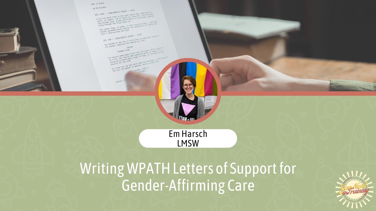 Writing WPATH Letters of Support for Gender-Affirming Care (2 CE Hours)