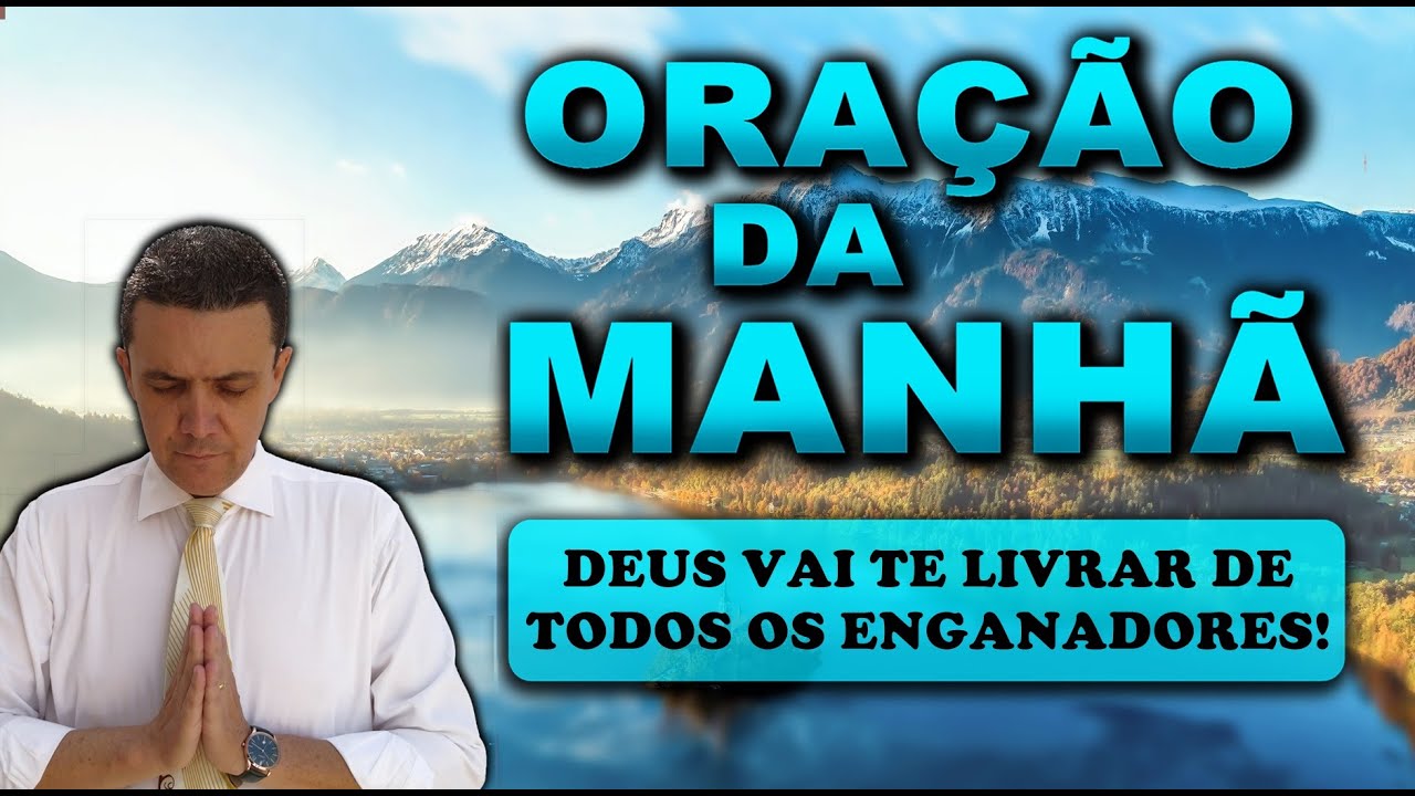 ((🔴)) ORAÇÃO DA MANHÃ DE HOJE DEUS VAI TE LIVRAR DE TODOS OS ENGANADORES!