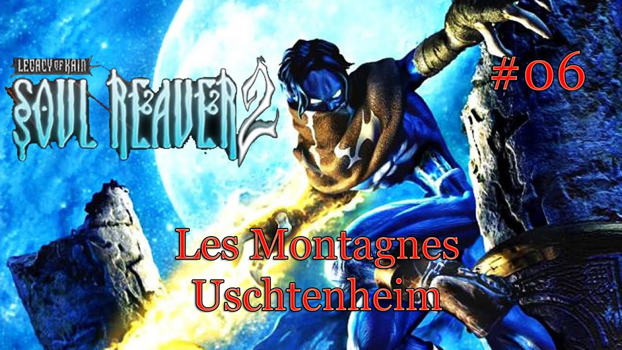 Soul Reaver 2 Remastered Ep 06 : Les Montagnes d'Uschtenheim [FR Walktrough PS5]
