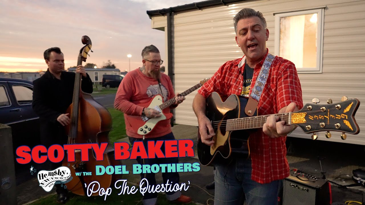 'Pop The Question' SCOTTY BAKER w/ The Doel Brothers (Hemsby RnR Weekender) BOPFLIX sessions