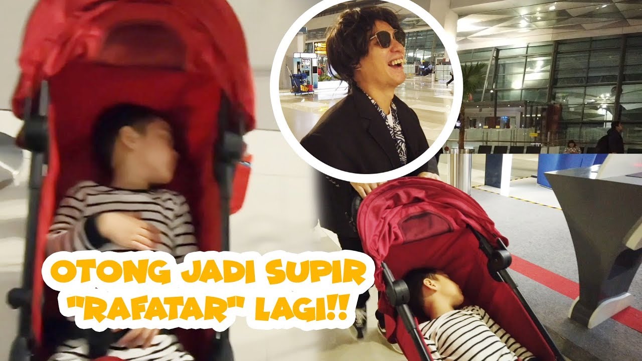 OTONG jadi SUPIR RAFATHAR .. pergi ke BANGKOK !