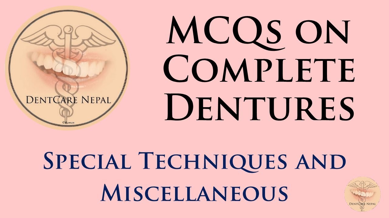 MCQs on Complete Dentures - Special Techniques and Miscellaneous
