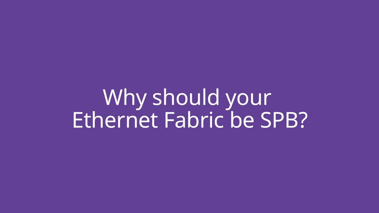 Why your ethernet fabric should be SPB V-Blog