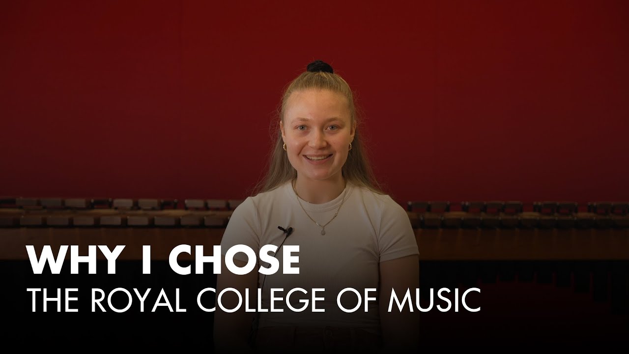 Why I chose the Royal College of Music