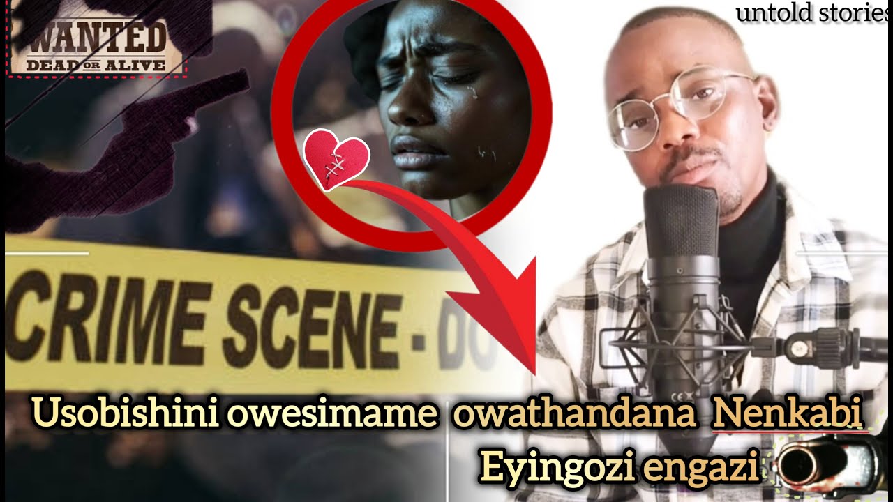 Untold Stories- Usobishini Owesimame owathandana nenkabi eyingozi engazi💔