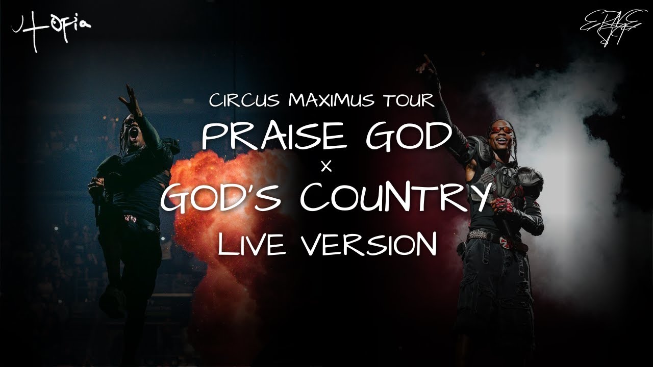 Travis Scott - PRAISE GOD x GOD'S COUNTRY (Live Version)