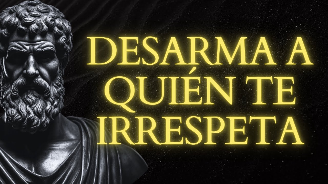 MANERAS de TRATAR CON PERSONAS QUE NO TE RESPETAN SIN PERDER LA CALMA l LECCIONES de ESTOICISMO