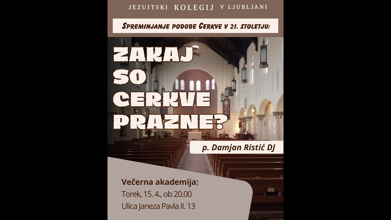 P. Damjan Ristić DJ, Cerkev v 21. stoletju; zakaj so cerkve prazne? (Večerna akademija)