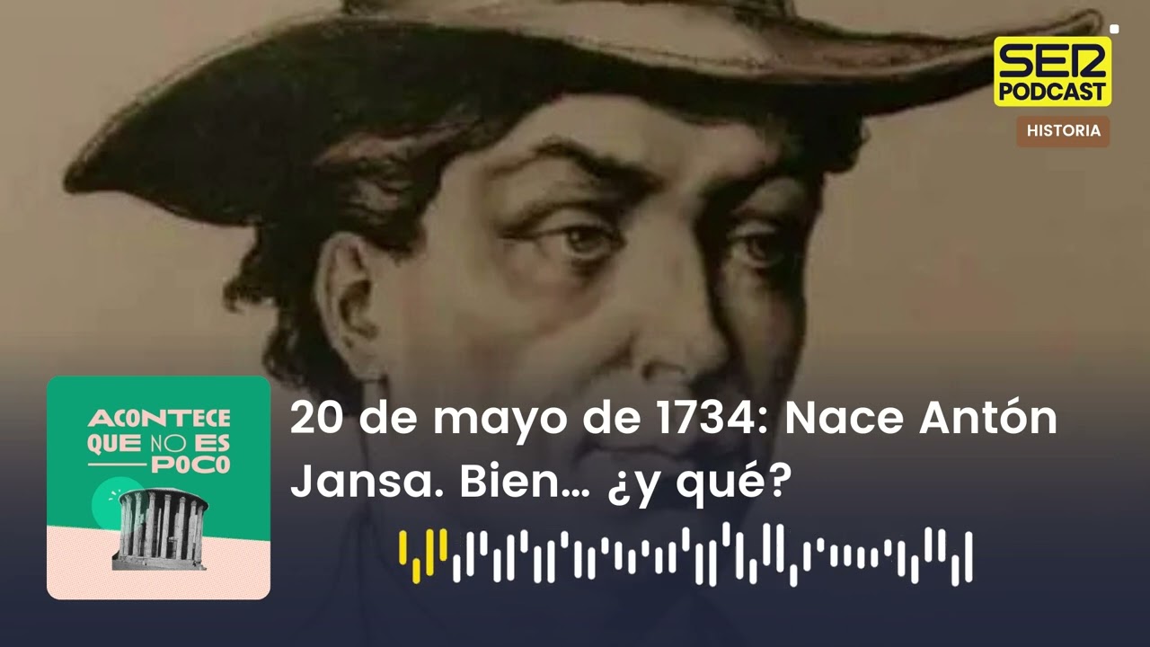 Acontece que no es poco | 20 de mayo de 1734: Nace Antón Jansa. Bien… ¿y qué?