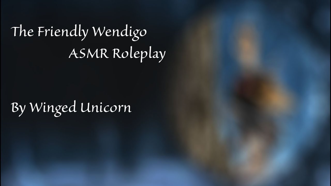 {ASMR Roleplay} The Friendly Wendigo :: Part 1::