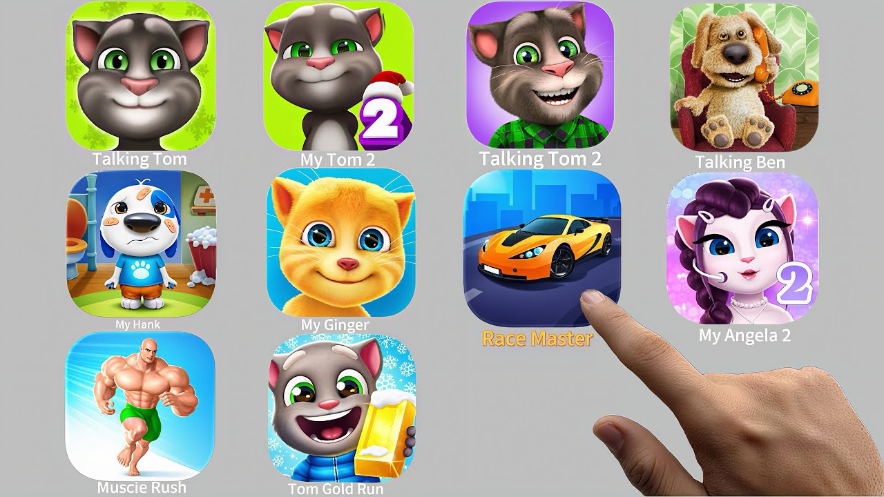 My Tom,My Tom2,Talking Tom 2,My Angela 2,My Hank,My Ginger,Race Master,My Ben,Muscle Rush,Tom Run