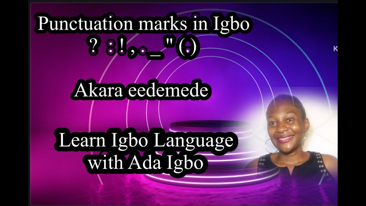 PUNTUATION MARKS IN IGBO : AKARA EDEMEDE@LEARN IGBO LANGUAGE WITH ADA IGBO