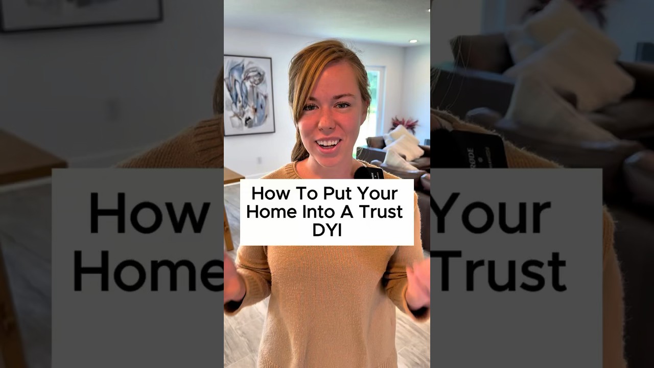 How To Put Your Home Into a Trust DIY