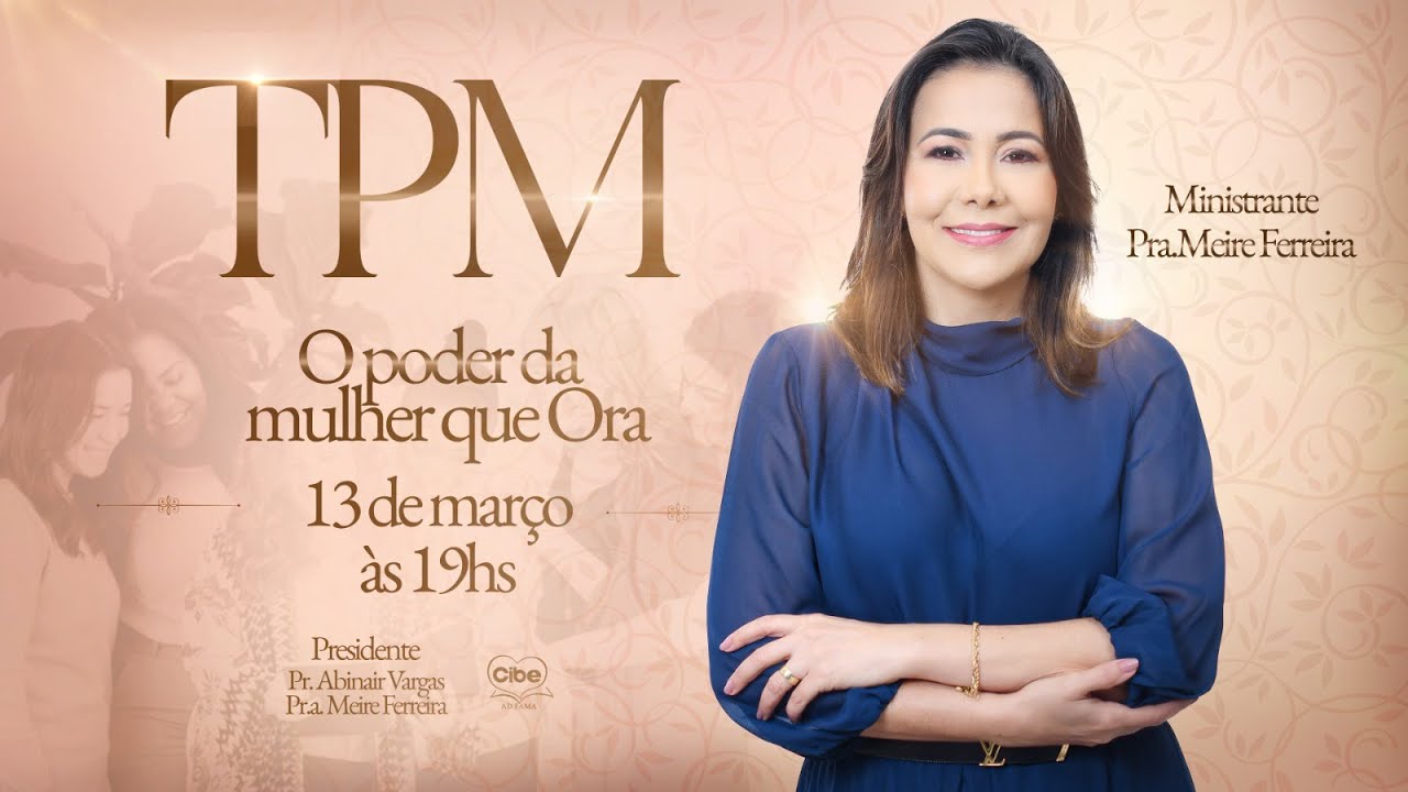 TPM - O PODER DA MULHER QUE ORA