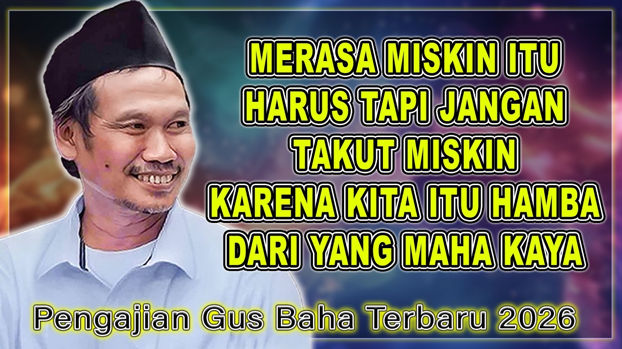 PENGAJIAN GUS BAHA || JANGAN PERNAH TAKUT MISKIN #gusbahaterbaru #gusbaha