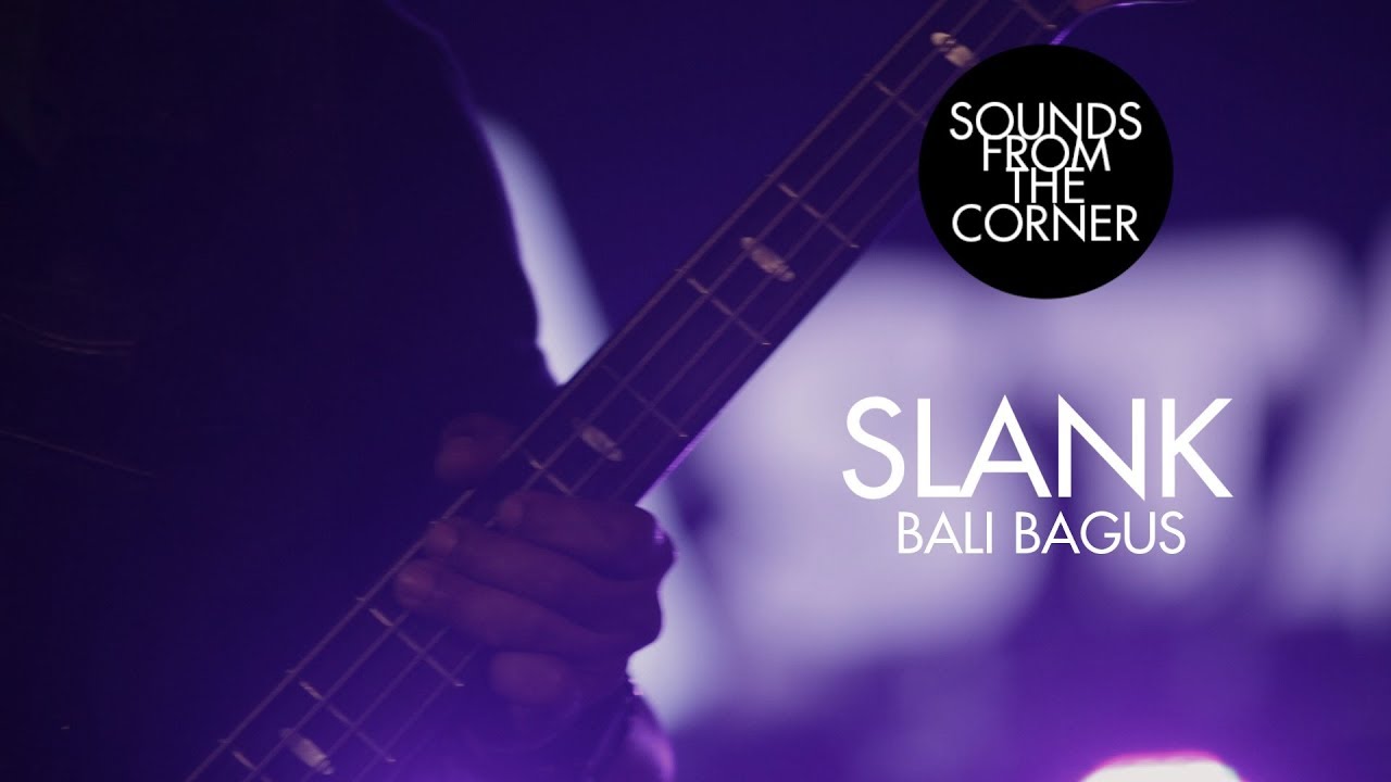 Slank - Bali Bagus | Sounds From The Corner Live #21
