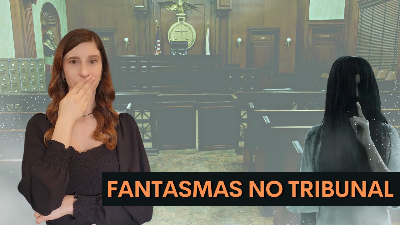 FANTASMAS NO TRIBUNAL: Casos em que o além depôs em Juízo