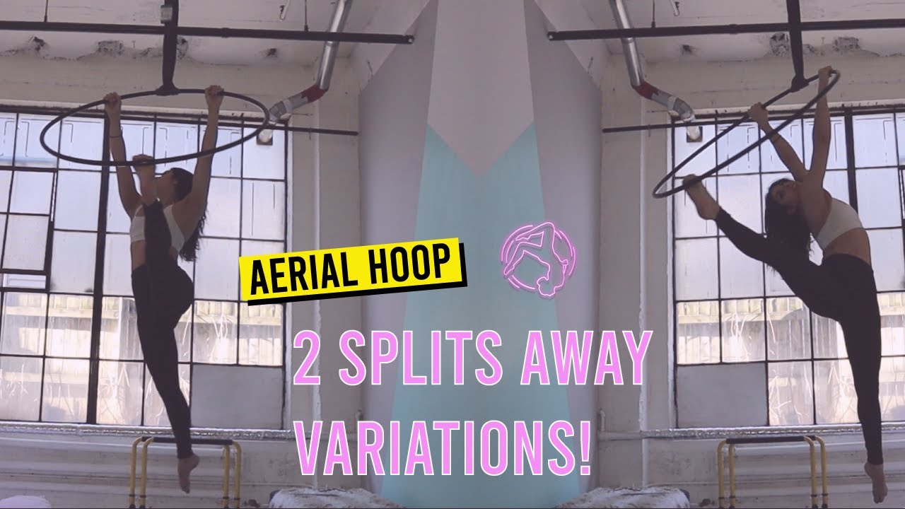 Aerial Hoop Tutorial: 2 Splits Away Variations | Dancing In Circles