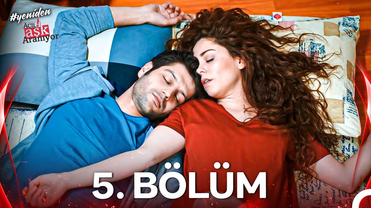 #YENİDEN Acil Aşk Aranıyor 5. B&ouml;l&uuml;m