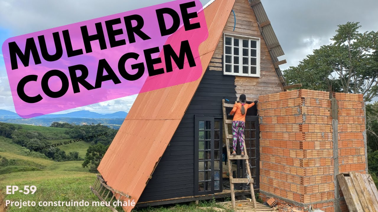 ELA NUNCA DESISTE - VEJA COMO ESTA FICANDO NOSSO CHALÉ