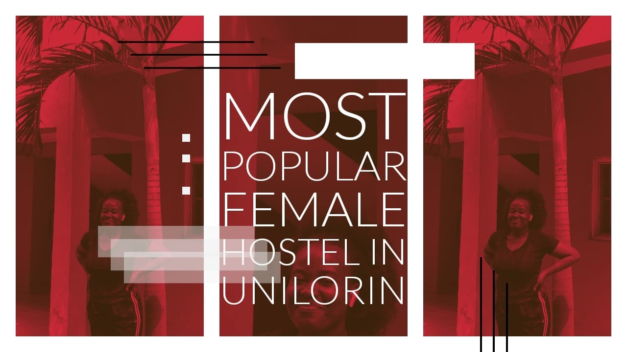 Most popular female hostel in the university of Ilorin (Unilorin)