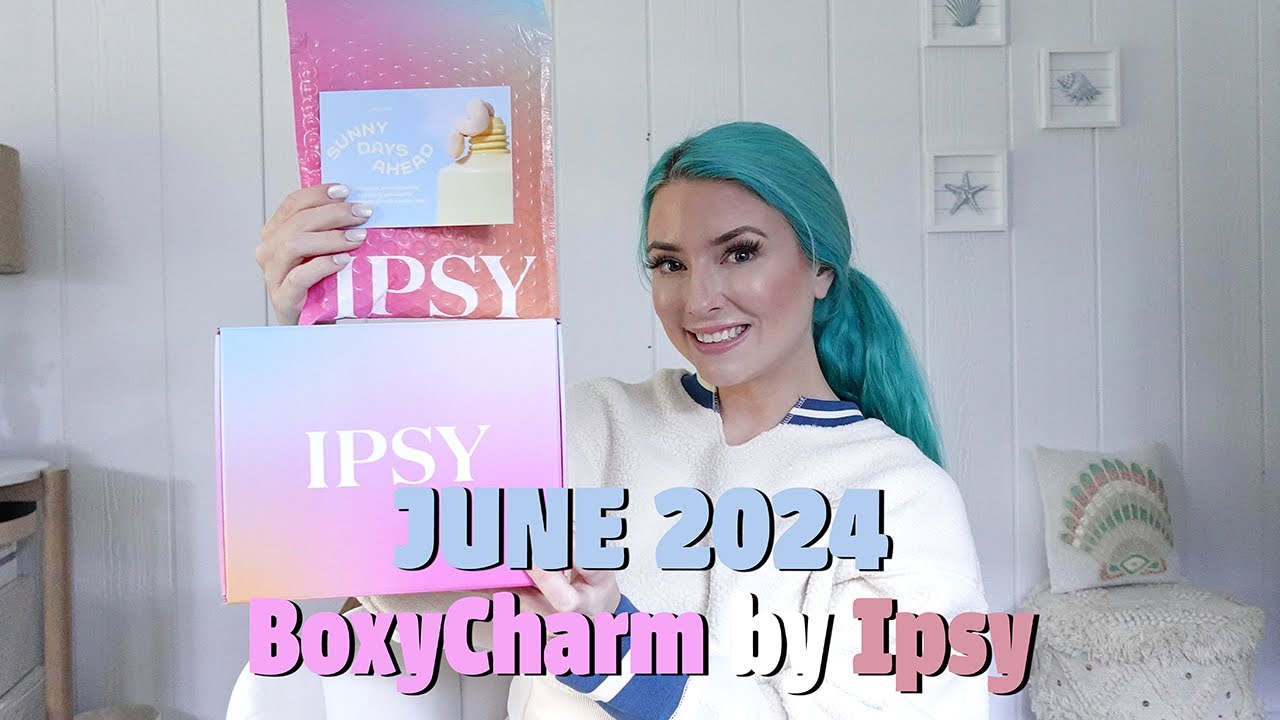 JUNE 2024 BOXYCHARM BY IPSY UNBOXING: IPSY UNBOXING JUNE 2024
