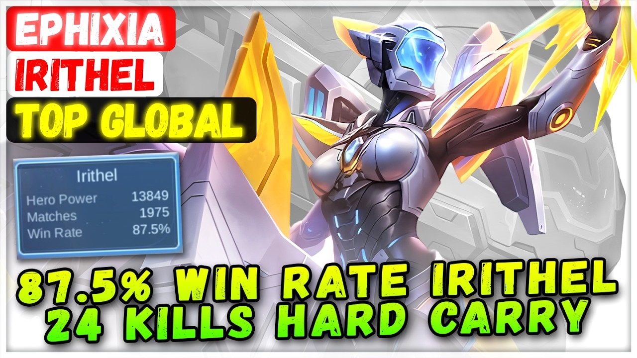 87.5% Win Rate Irithel 24 Kills Hard Carry [ Top Global Irithel ] Ephixia - Mobile Legends Build
