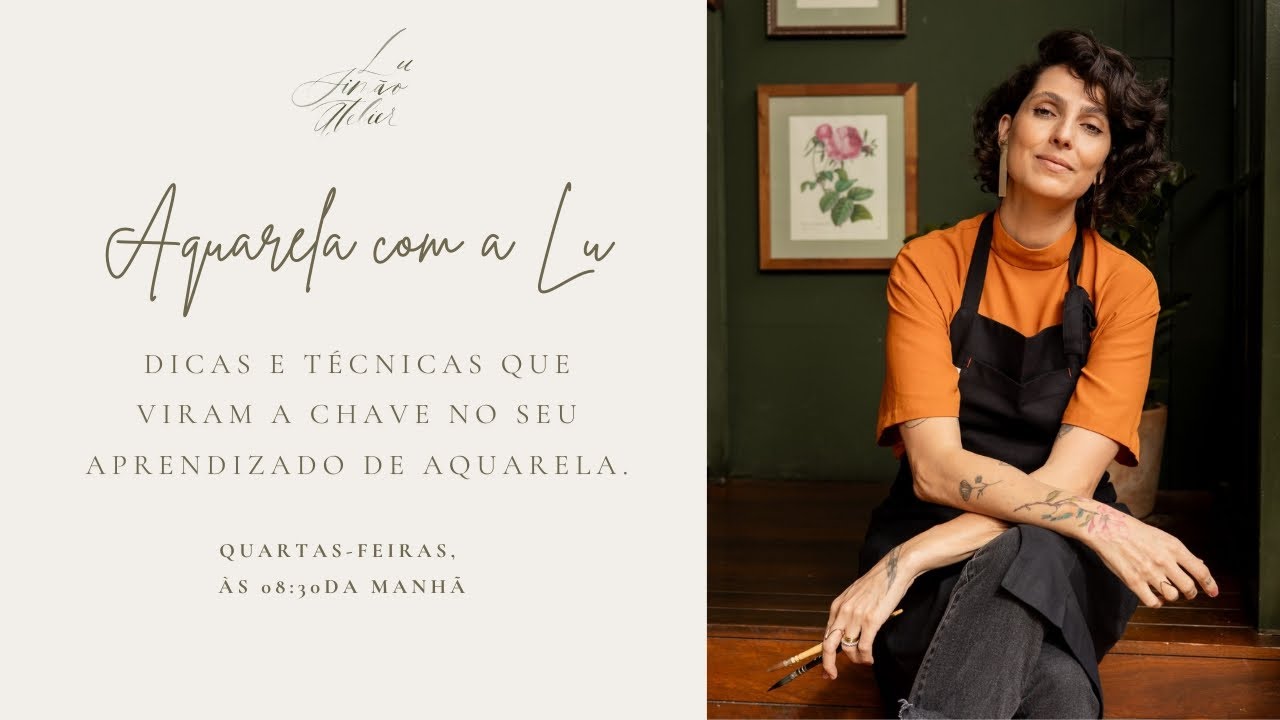 Aquarela com a Lu - Dicas e técnicas que viram a chave no seu aprendizado de aquarela.