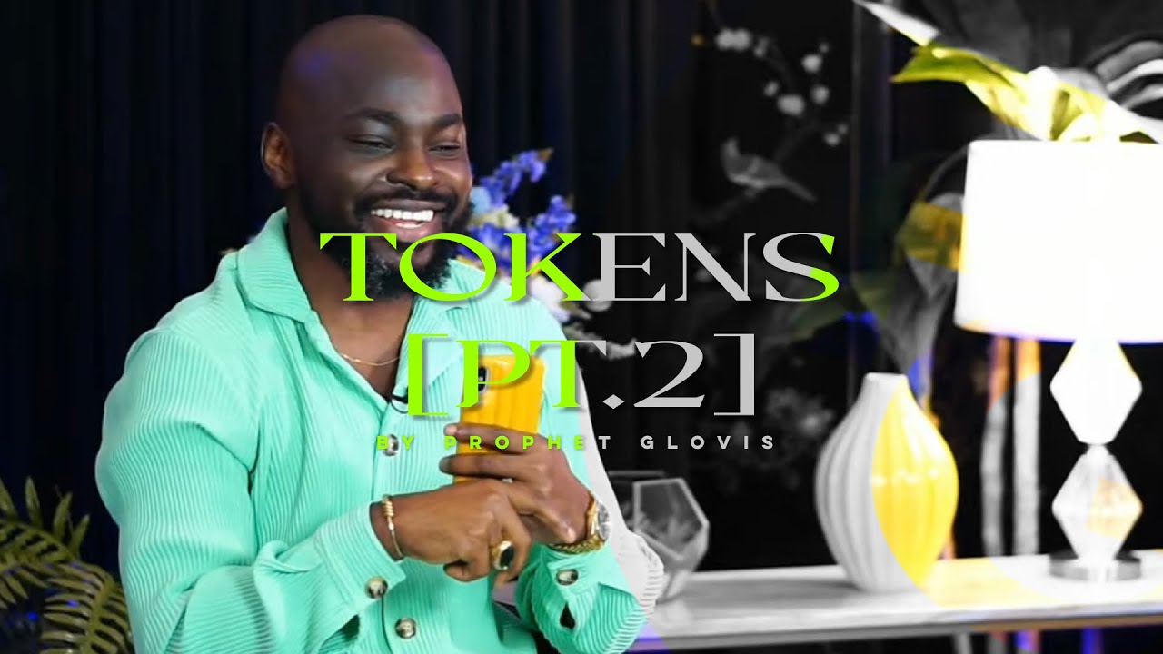 TOKENS [Part 2] | Prophet Glovis LIVE