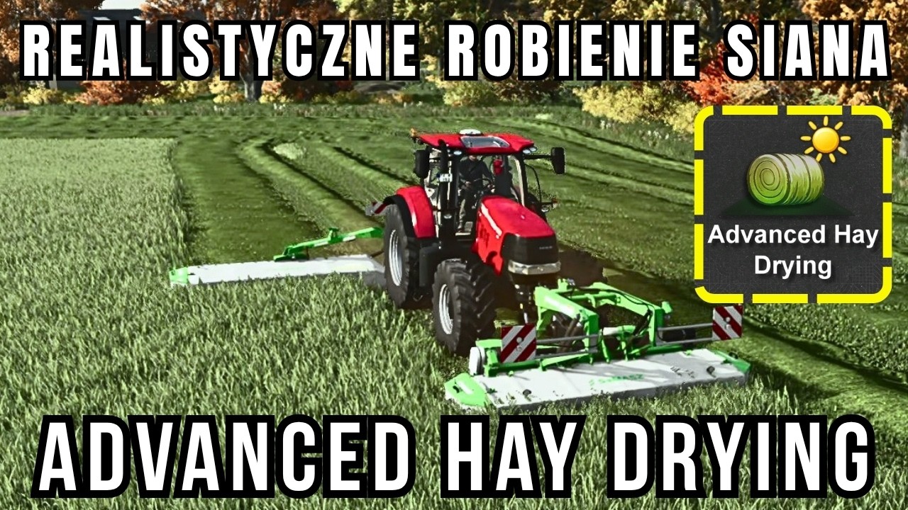 KONIEC Z NUDNYM SIANEM! 🌾 Nowy Realizm i Mechanika Suszenia w FS25 | Advanced Drying Mod