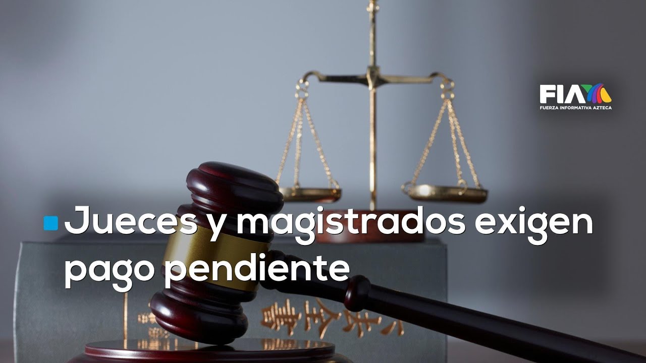 Jueces y magistrados exigen pago pendiente de liquidación por la reforma judicial