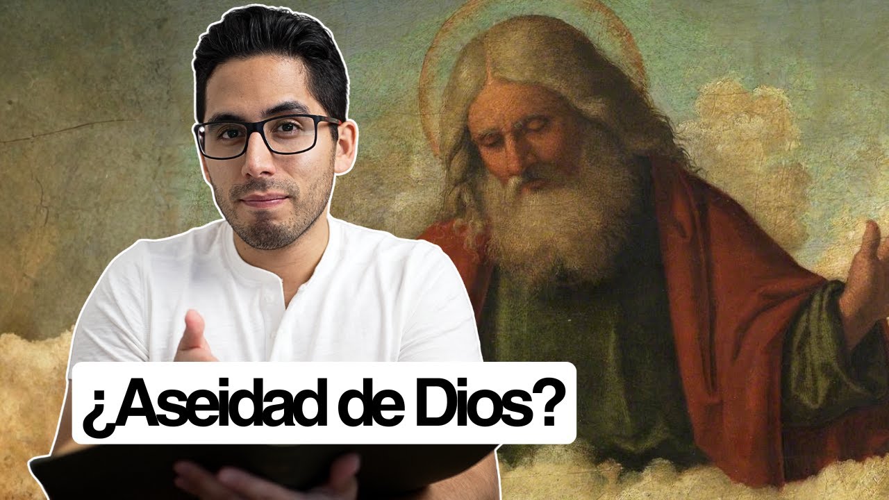 ¿Qué es la Aseidad de Dios?