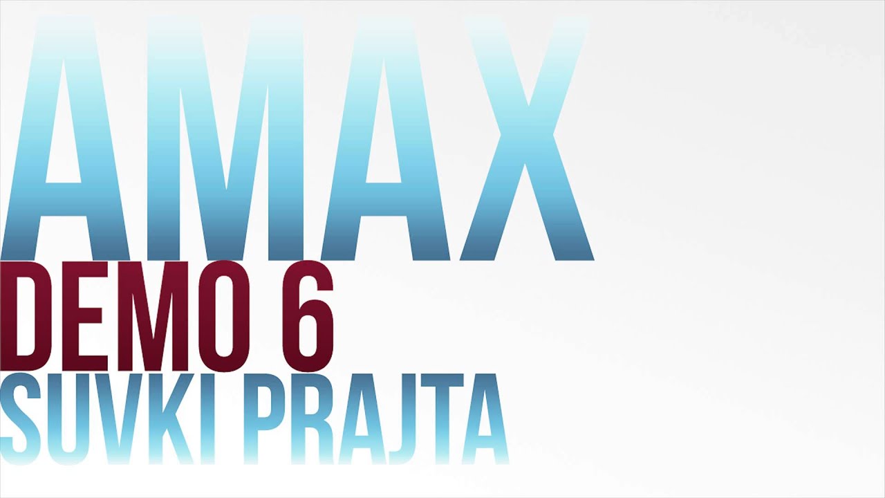 Amax Demo 6 - SUVKI PRAJTA
