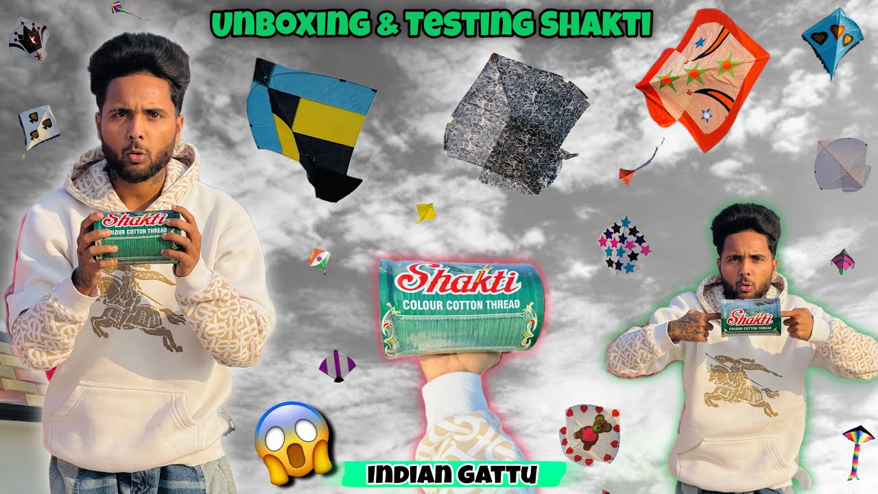 UNBOXING & TESTING SHAKTI🔥 || BEST INDIAN GATTU * KITE VLOG 2025 * Official Rahul 