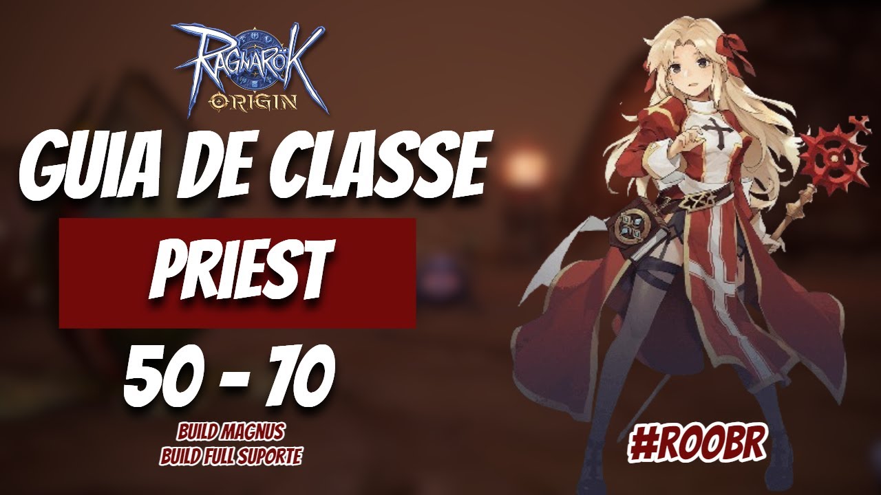 Ragnarok Origin ROO: Guia de Classe: Builds para Sacerdote do nível 50 ao 70!