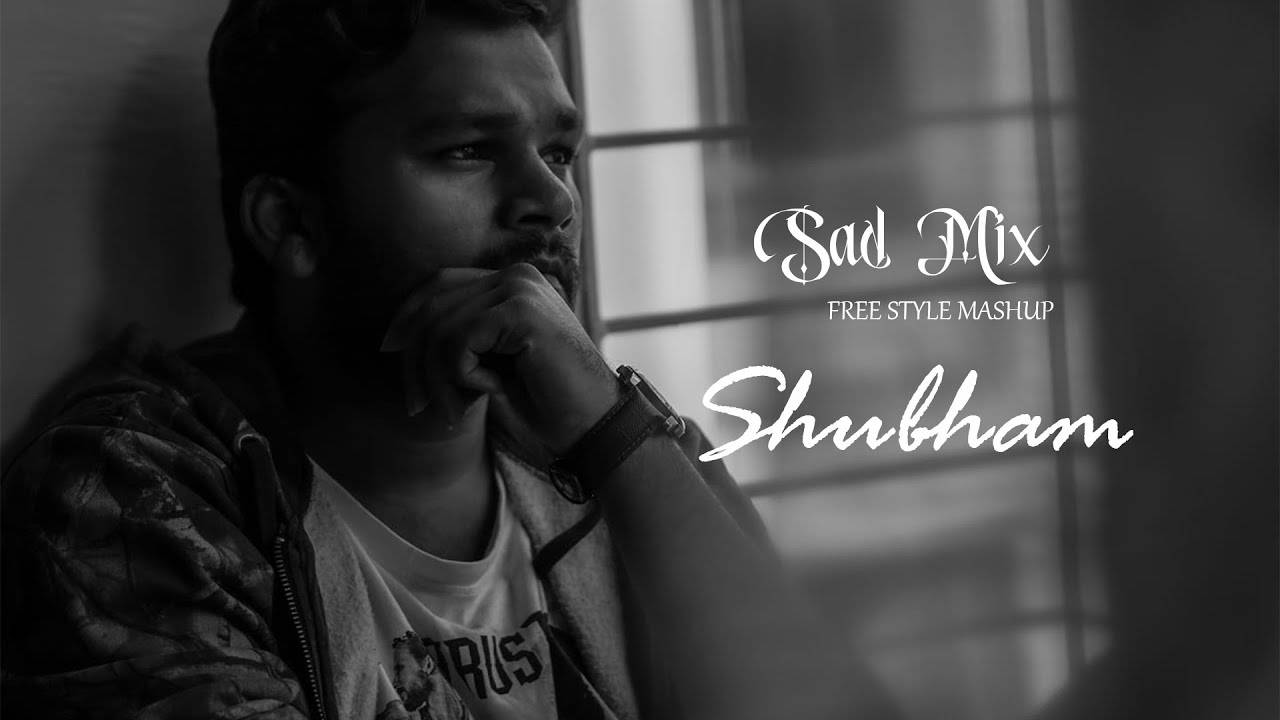 Sad Mix  | Free Style Mashup | ft. Shubham Ughade | Being Flynn  | 2020