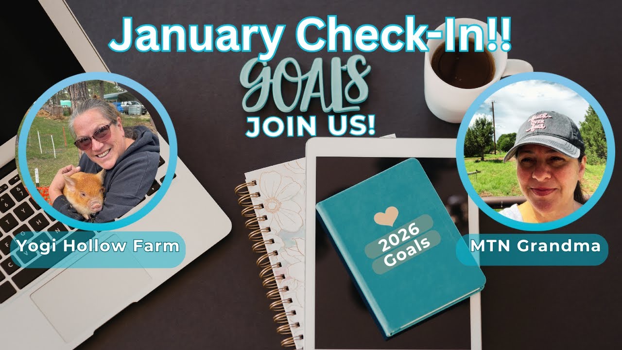 Goal Setting Check-In #7FGoalSetting2026 with @YogiHollowFarm & @MtnGrandma