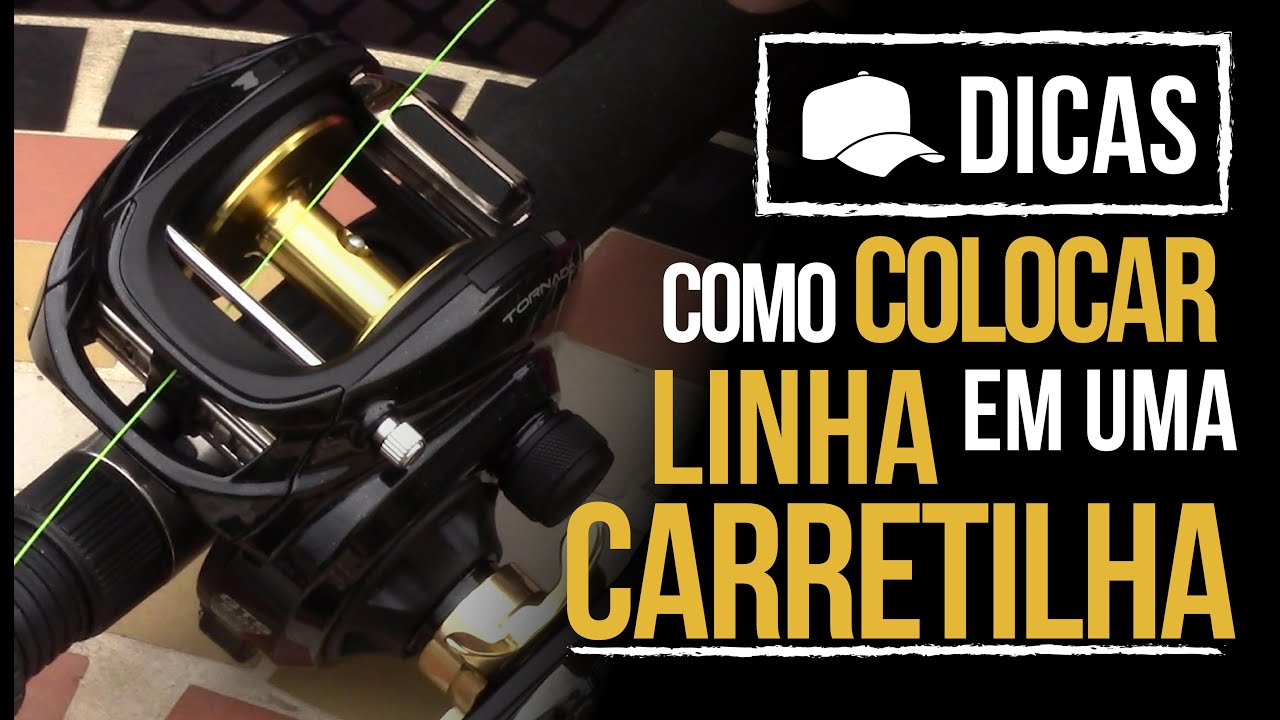 DICAS #168 - COMO COLOCAR LINHA NA CARRETILHA