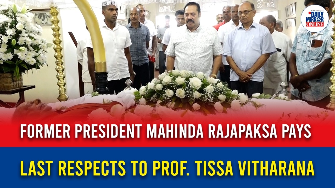 Former President Mahinda Rajapaksa pays last respects to Prof. Tissa Vitharana