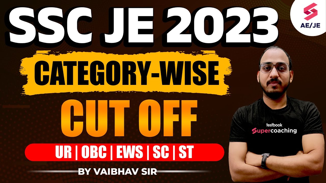 SSC JE Category wise Cut Off 2023 | SSC JE Cut Off 2023, UR, OBC, EWS, SC, ST, OH By Vaibhav Sir