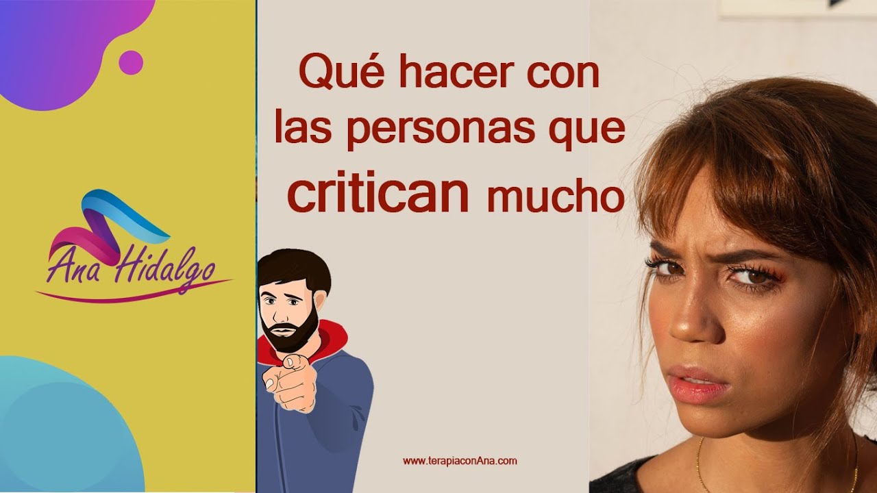 qu&eacute; hacer con las personas que critican mucho