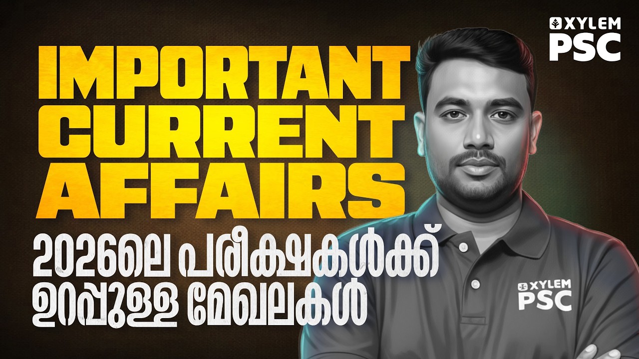 Exam Oriented Current Affairs 2026 | Kerala Psc | Xylem PSC
