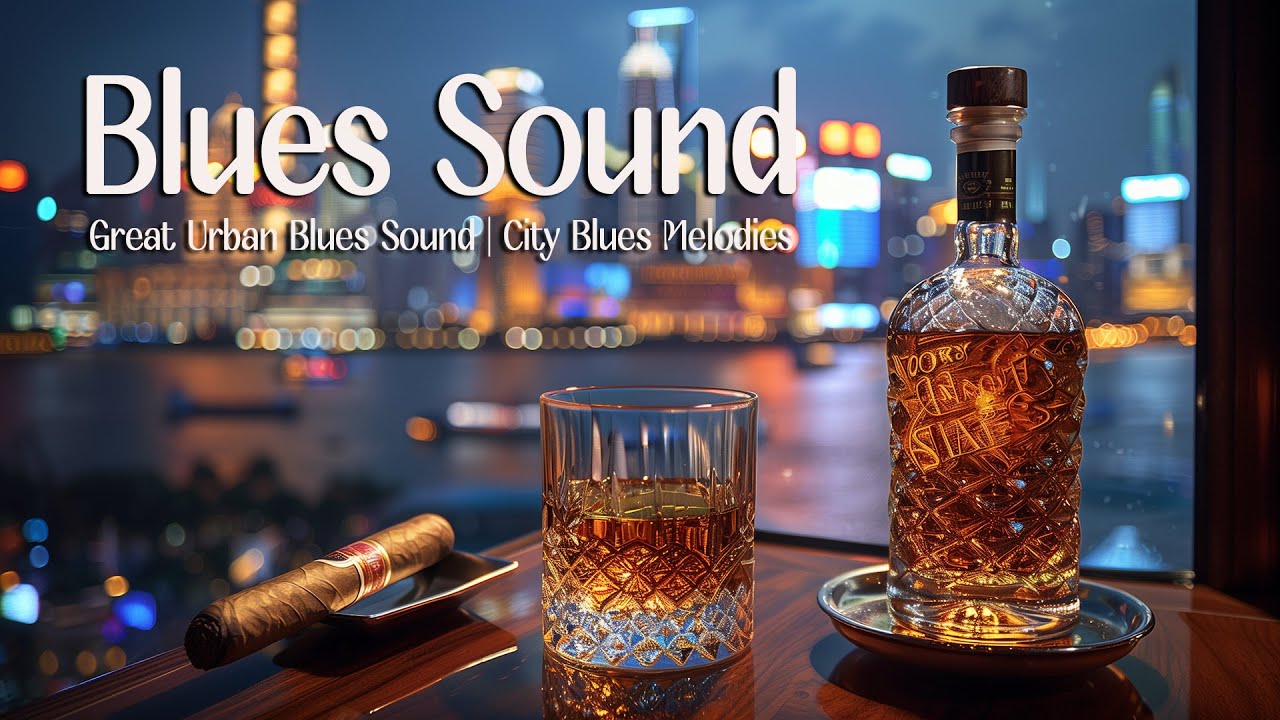 Great Urban Blues Sound | City Blues Melodies | Immerse Yourself in the Vibrant Urban Blues