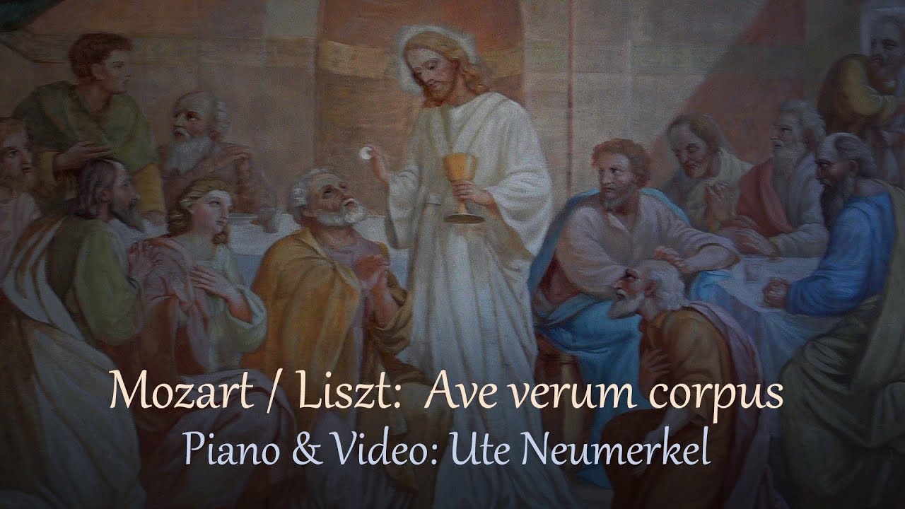 Mozart-Liszt Ave verum corpus SUBTITLES Latin English Deutsch. Liszt’s transcription of Mozart