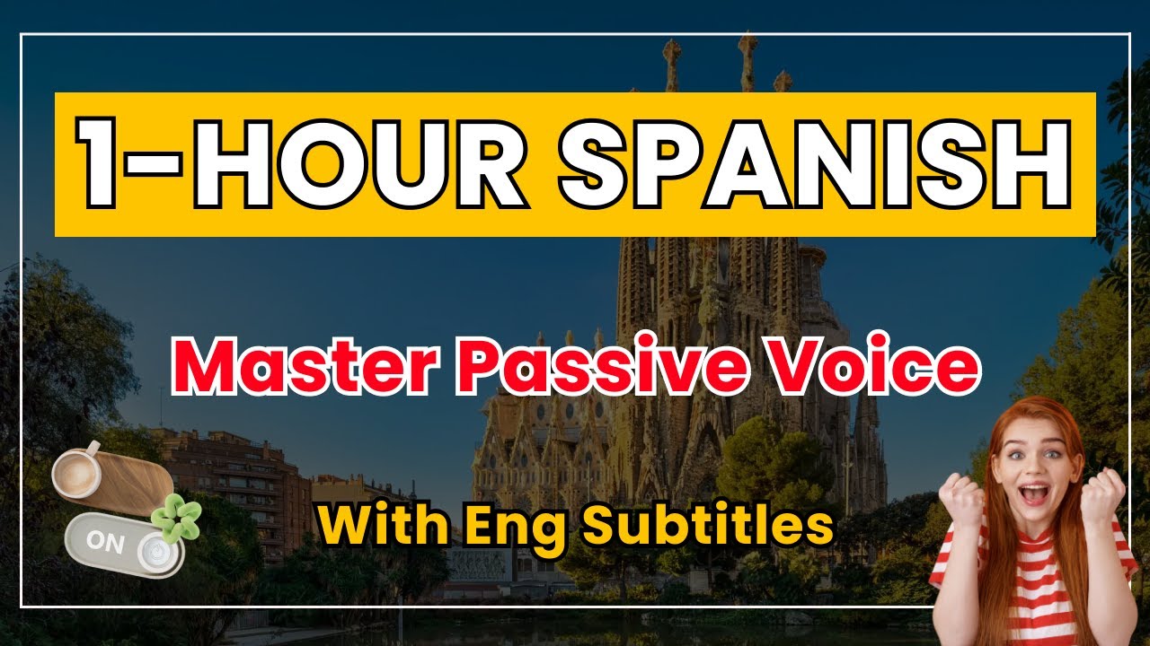 Spanish Passive Voice | 1 Hour Spanish Listening Practice | Practical Examples with Eng Subtitles