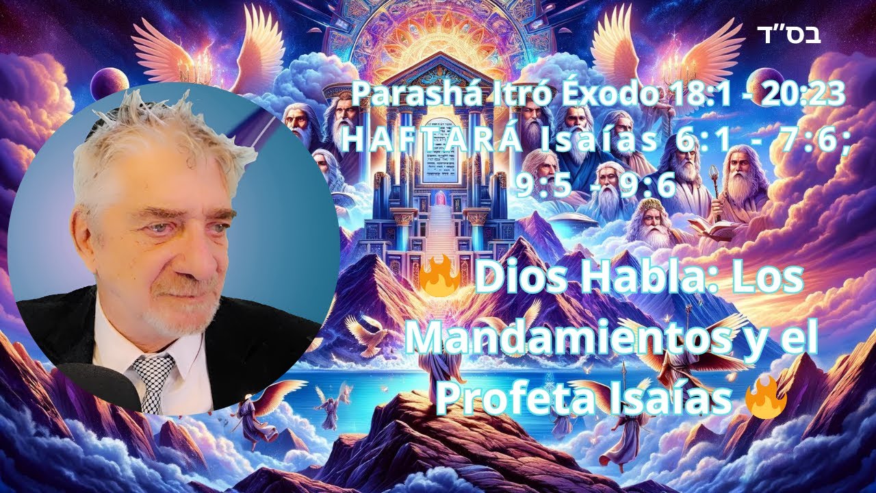 🌟 Revelación en Sinaí y Visión de Isaías: Misterios de la Fe Explicados Parasha ha Shabua.