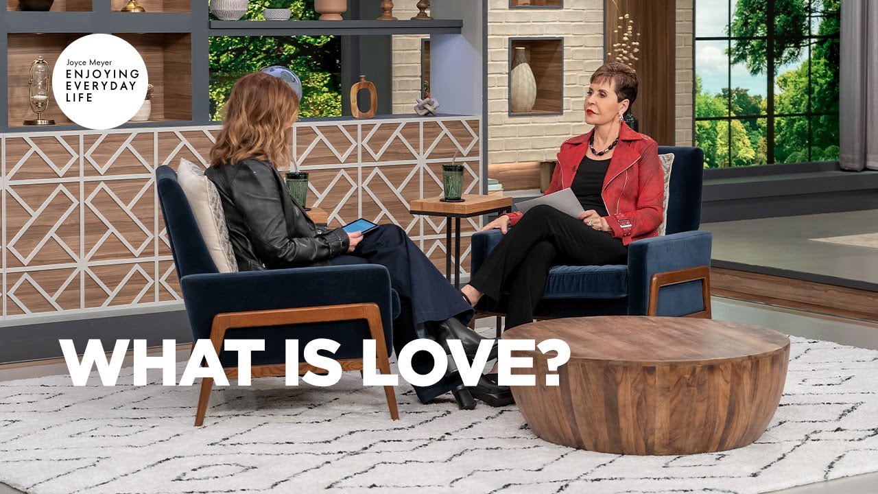 What Is Love? | Enjoying Everyday Life | Joyce Meyer