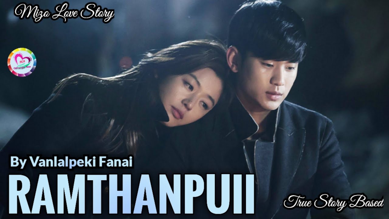 RAMTHANPUII (Mizo Love Story)