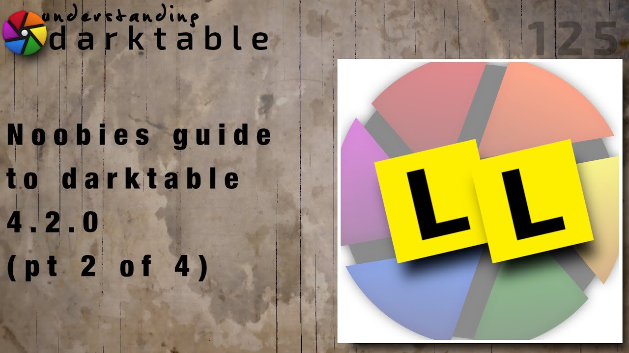 darktable ep 125 - Noobies guide to darktable 4.2.0 (pt 2 of 4)